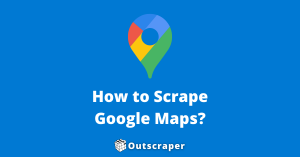 Jak skrobać Mapy Google?