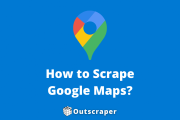 Jak skrobać Mapy Google?