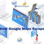 Best Google Maps Scrapers